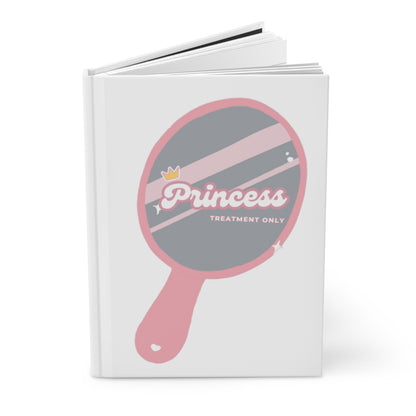 Princess Treatment Only Journal